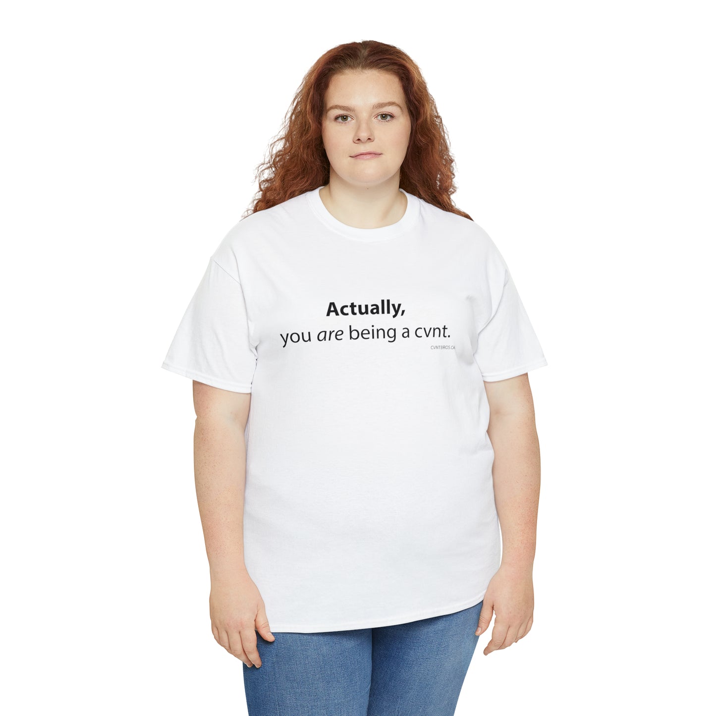 Mens T-Shirt - Actually, you are being a cvnt.